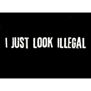 I Just Look Illegal T-Shirt