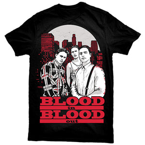 "Blood In Blood Out" T-Shirt