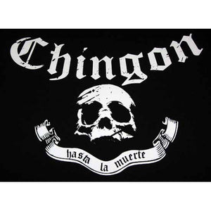 "Chingon Hasta La Muerte" T-Shirt