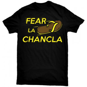 "Fear La Chancla" T-Shirt