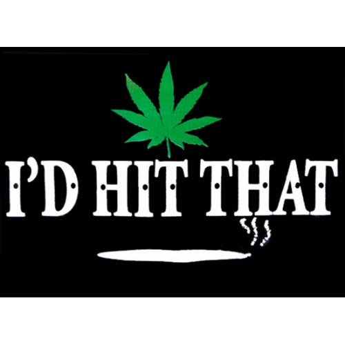 Marijuana T-Shirt I'd Hit That