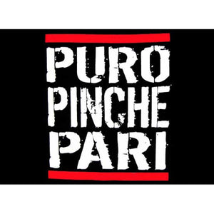 "Puro Pinche Pari" T-Shirt