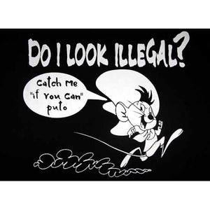 "Do I Look Illegal?" T-Shirt